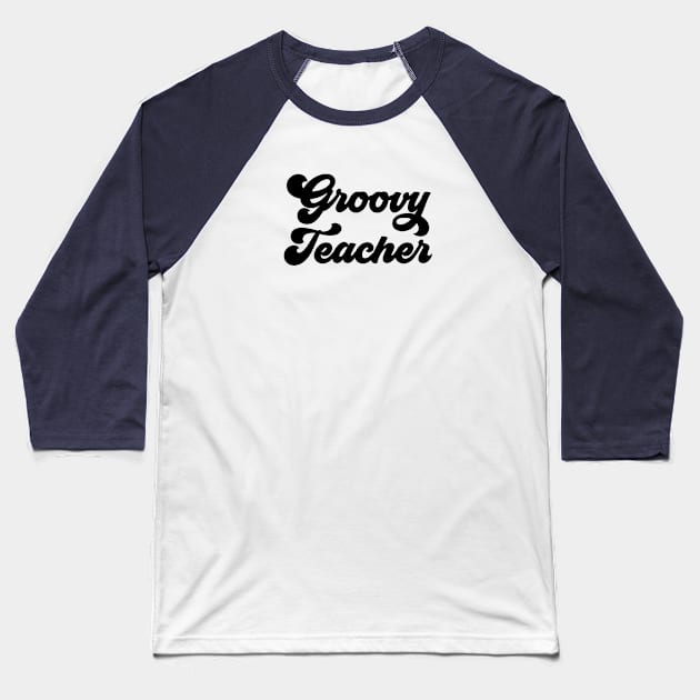 Funny Teacher Gift Groovy Teacher Baseball T-Shirt by kmcollectible